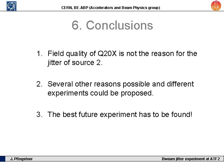 CERN, BE-ABP (Accelerators and Beam Physics group) 6. Conclusions 1. Field quality of Q