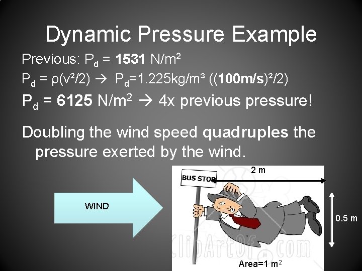 Dynamic Pressure Example Previous: Pd = 1531 N/m 2 Pd = ρ(v²/2) Pd=1. 225