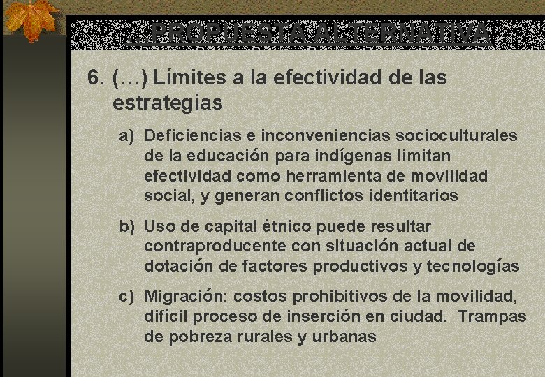 …PROPUESTA ALTERNATIVA 6. (…) Límites a la efectividad de las estrategias a) Deficiencias e