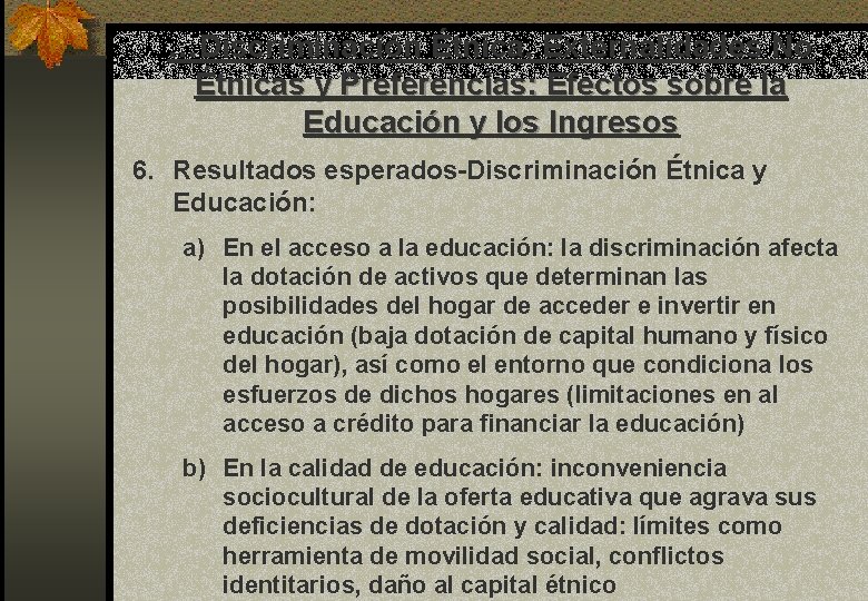 …Discriminación Étnica, Externalidades No Étnicas y Preferencias: Efectos sobre la Educación y los Ingresos