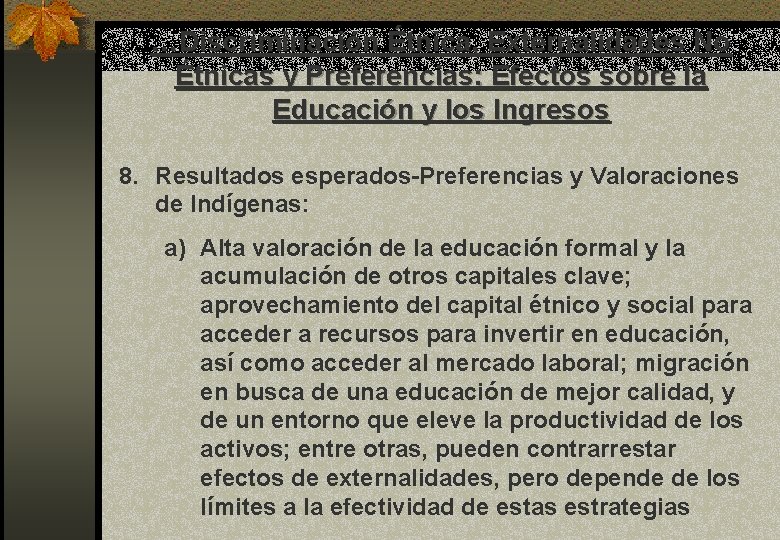 …Discriminación Étnica, Externalidades No Étnicas y Preferencias: Efectos sobre la Educación y los Ingresos