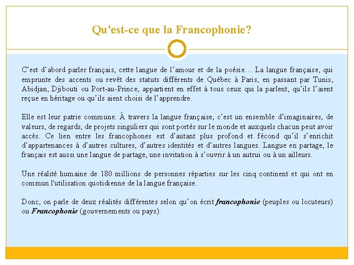 Qu'est-ce que la Francophonie? C’est d’abord parler français, cette langue de l’amour et de