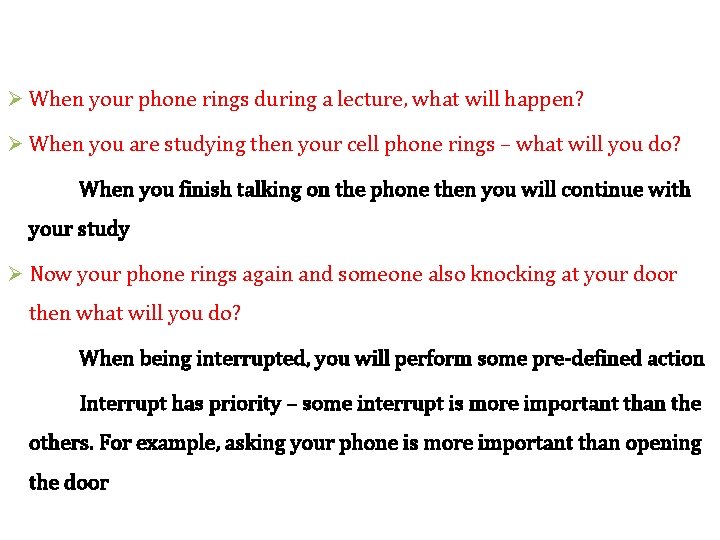 Ø When your phone rings during a lecture, what will happen? Ø When you