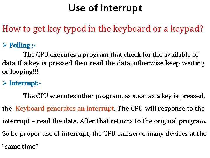 Use of interrupt How to get key typed in the keyboard or a keypad? Use of interrupt How to get key typed in the keyboard or a keypad?