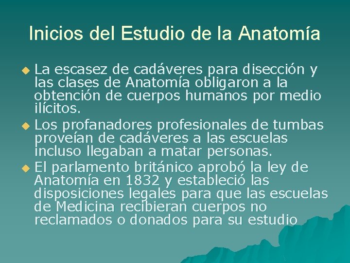 Inicios del Estudio de la Anatomía La escasez de cadáveres para disección y las