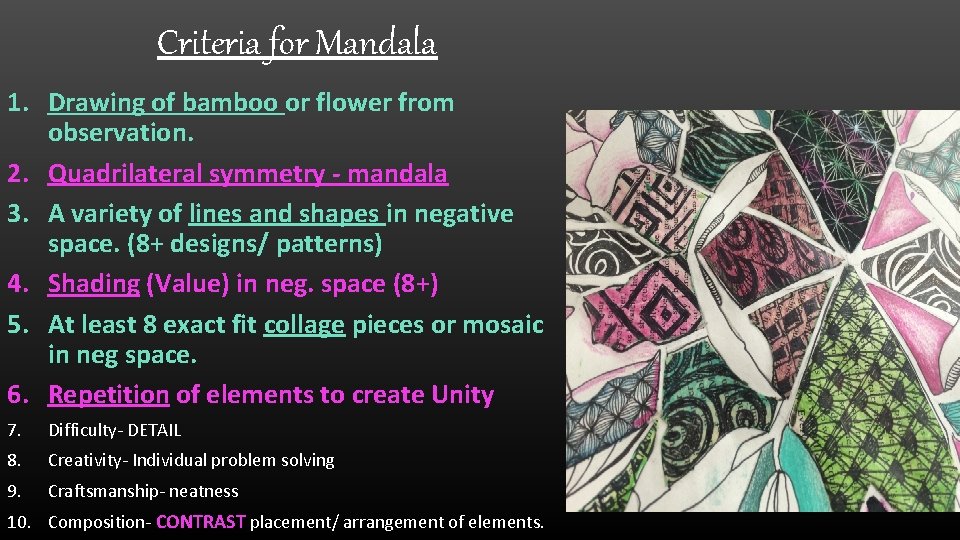 Criteria for Mandala 1. Drawing of bamboo or flower from observation. 2. Quadrilateral symmetry