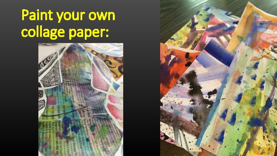 Paint your own collage paper: 