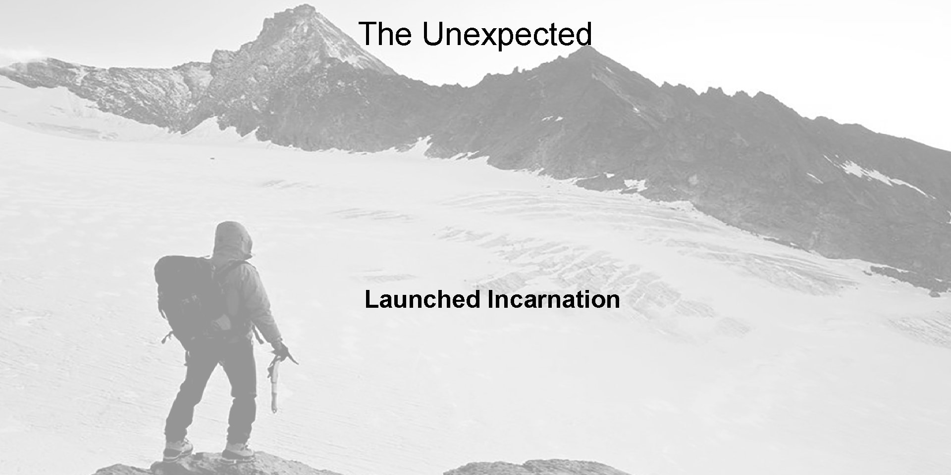 The Unexpected Launched Incarnation BOS 190902 - Sept 10 Vision. . . t -