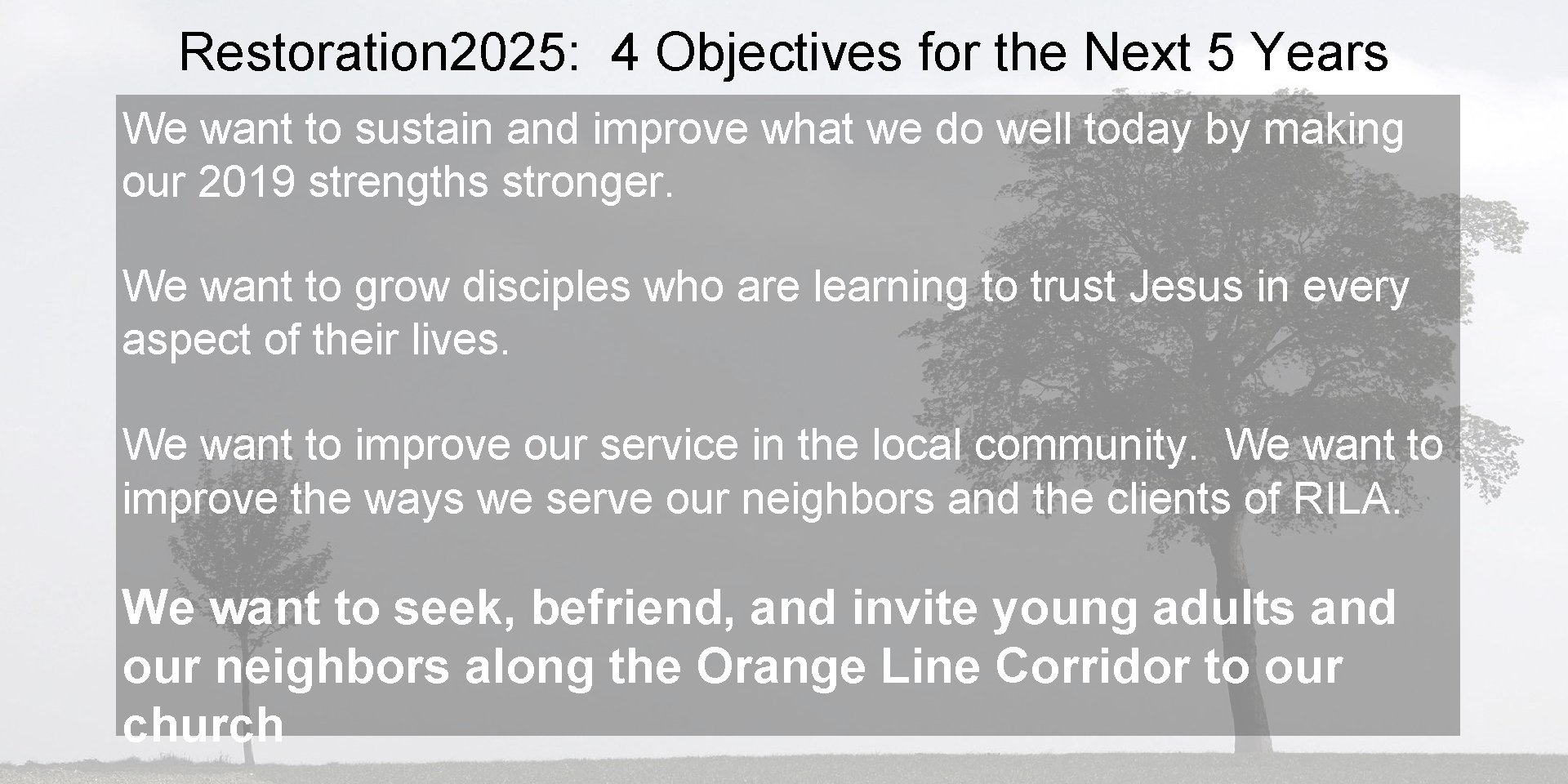 Restoration 2025: 4 Objectives for the Next 5 Years We want to sustain and