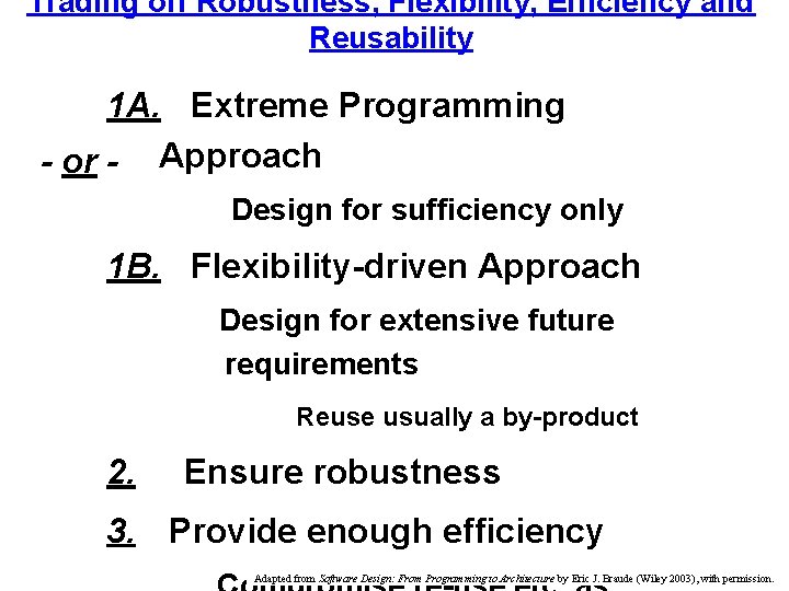 Trading off Robustness, Flexibility, Efficiency and Reusability 1 A. Extreme Programming - or -