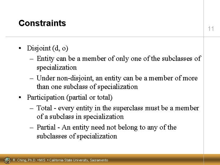 Constraints • Disjoint (d, o) – Entity can be a member of only one