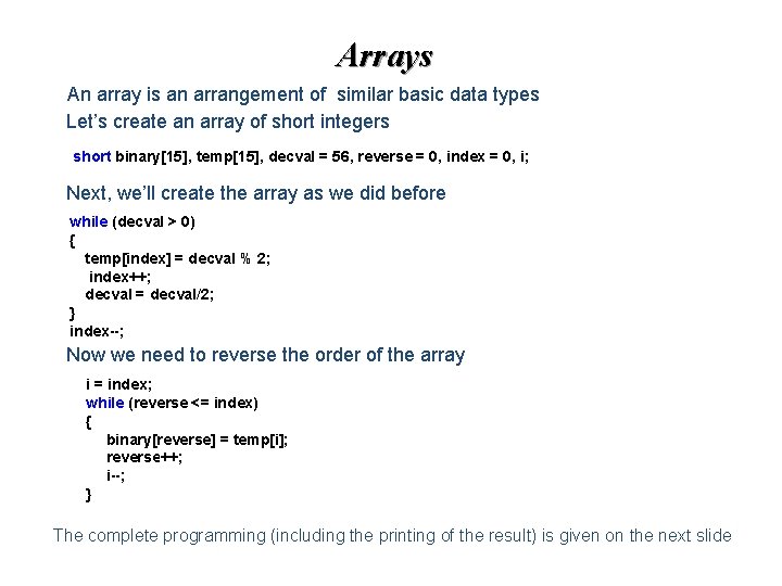 Arrays An array is an arrangement of similar basic data types Let’s create an Arrays An array is an arrangement of similar basic data types Let’s create an