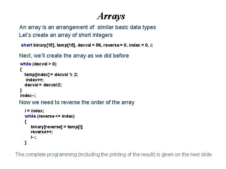 Arrays An array is an arrangement of similar basic data types Let’s create an