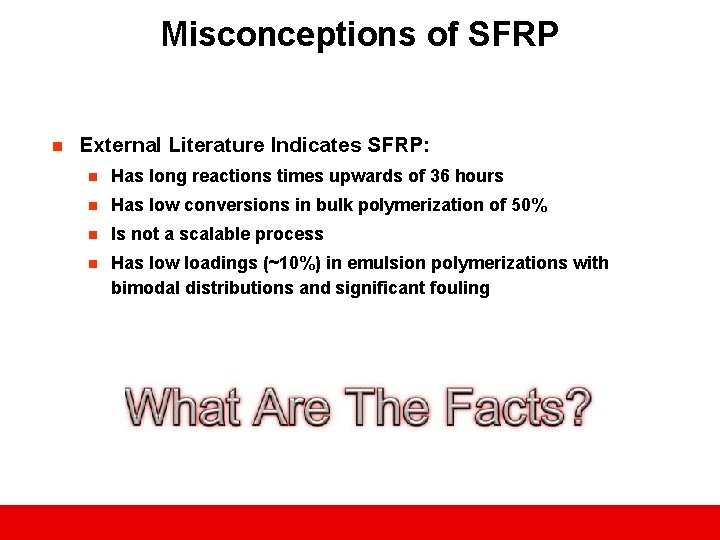 Misconceptions of SFRP n External Literature Indicates SFRP: n Has long reactions times upwards