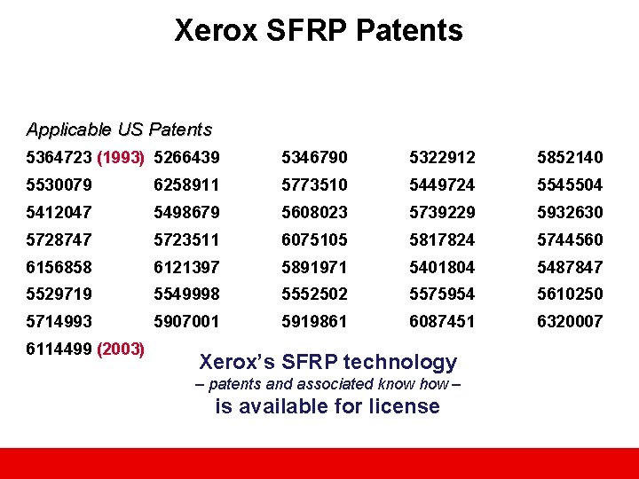 Xerox SFRP Patents Applicable US Patents 5364723 (1993) 5266439 5346790 5322912 5852140 5530079 6258911