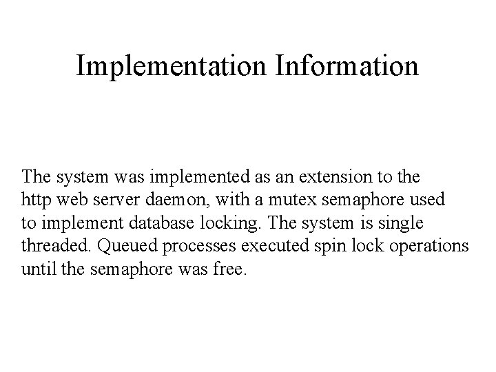 Implementation Information The system was implemented as an extension to the http web server