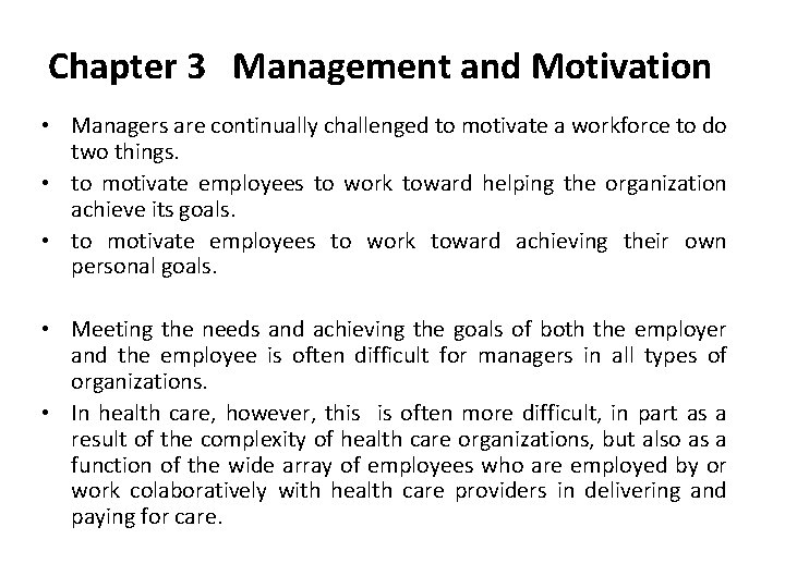 Chapter 3 Management and Motivation • Managers are continually challenged to motivate a workforce