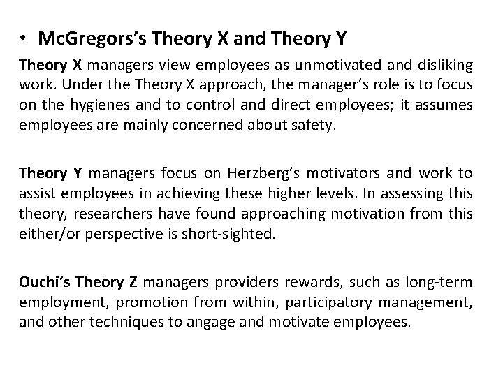  • Mc. Gregors’s Theory X and Theory Y Theory X managers view employees