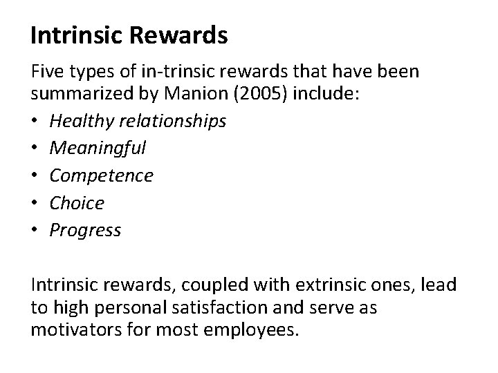 Intrinsic Rewards Five types of in trinsic rewards that have been summarized by Manion