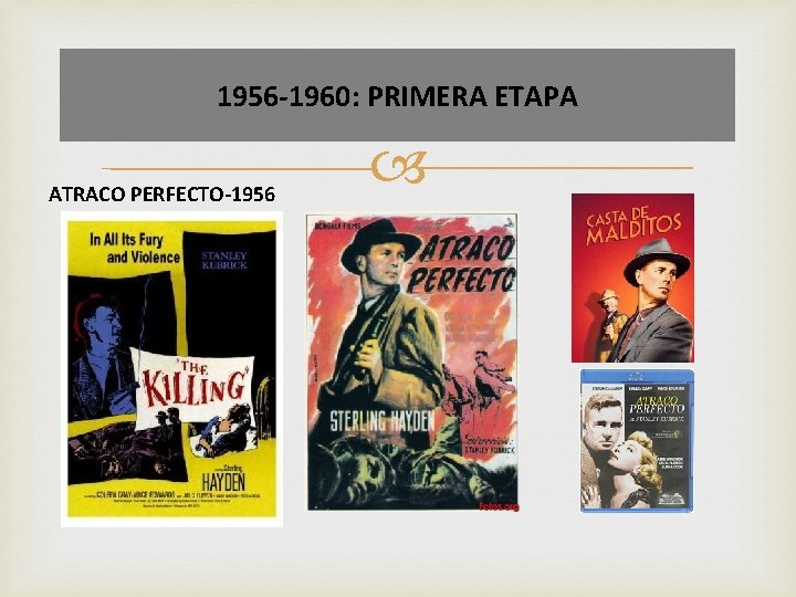 1956 -1960: PRIMERA ETAPA ATRACO PERFECTO-1956 