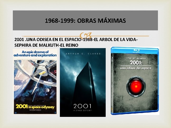 1968 -1999: OBRAS MÁXIMAS 2001. UNA ODISEA EN EL ESPACIO-1968 -EL ARBOL DE LA