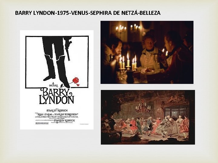 BARRY LYNDON-1975 -VENUS-SEPHIRA DE NETZÁ-BELLEZA 