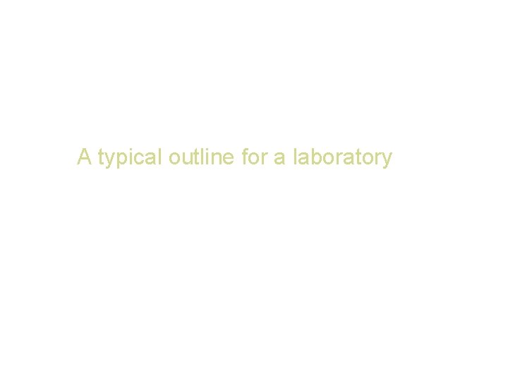 A typical outline for a laboratory 