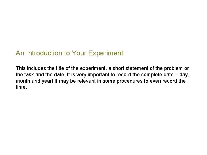 An Introduction to Your Experiment This includes the title of the experiment, a short