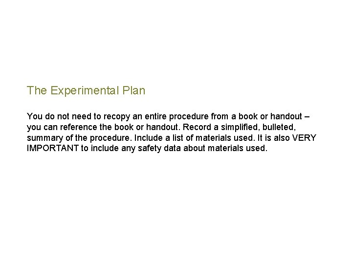 The Experimental Plan You do not need to recopy an entire procedure from a