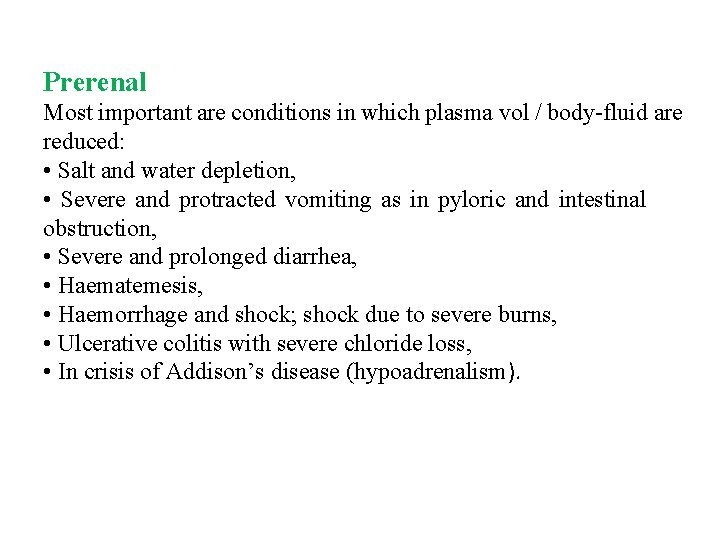Prerenal Most important are conditions in which plasma vol / body-fluid are reduced: •