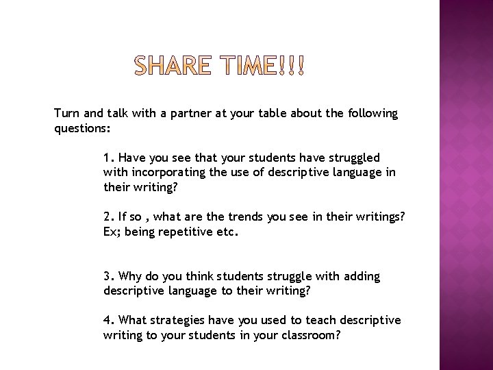 Turn and talk with a partner at your table about the following questions: 1.