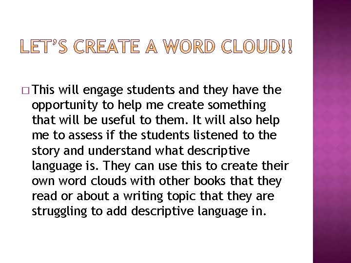 � This will engage students and they have the opportunity to help me create