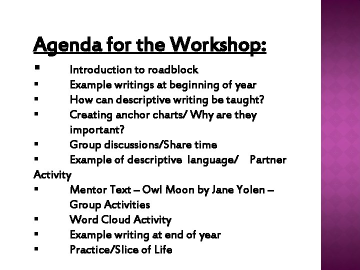 Agenda for the Workshop: § Introduction to roadblock § Example writings at beginning of