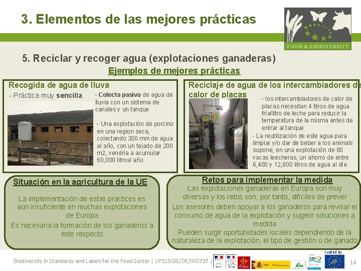 3. Elementos de las mejores prácticas 5. Reciclar y recoger agua (explotaciones ganaderas) Ejemplos