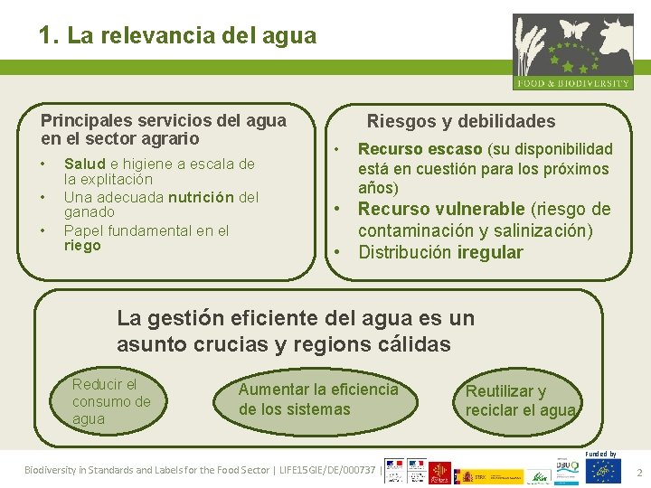 1. La relevancia del agua Principales servicios del agua en el sector agrario •