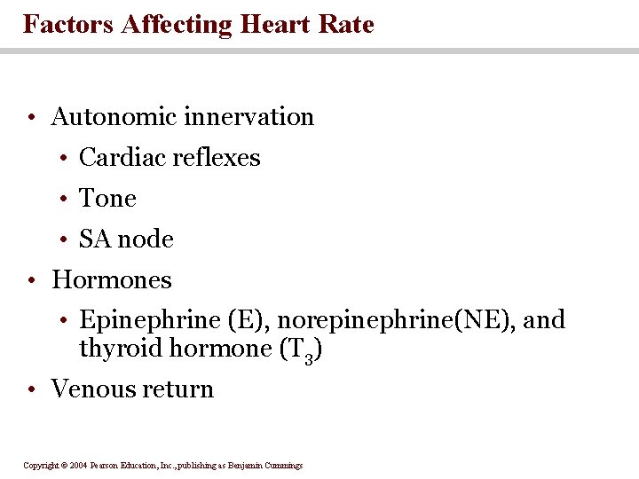 Factors Affecting Heart Rate • Autonomic innervation • Cardiac reflexes • Tone • SA
