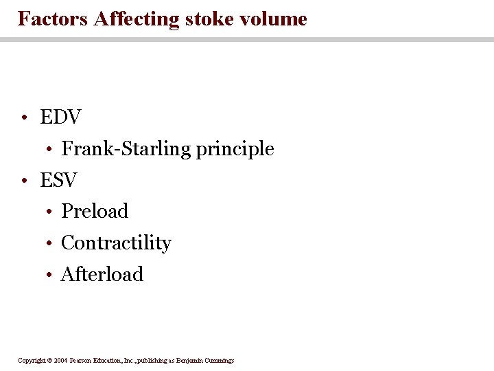 Factors Affecting stoke volume • EDV • Frank-Starling principle • ESV • Preload •