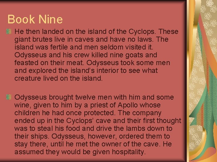 Book Nine He then landed on the island of the Cyclops. These giant brutes