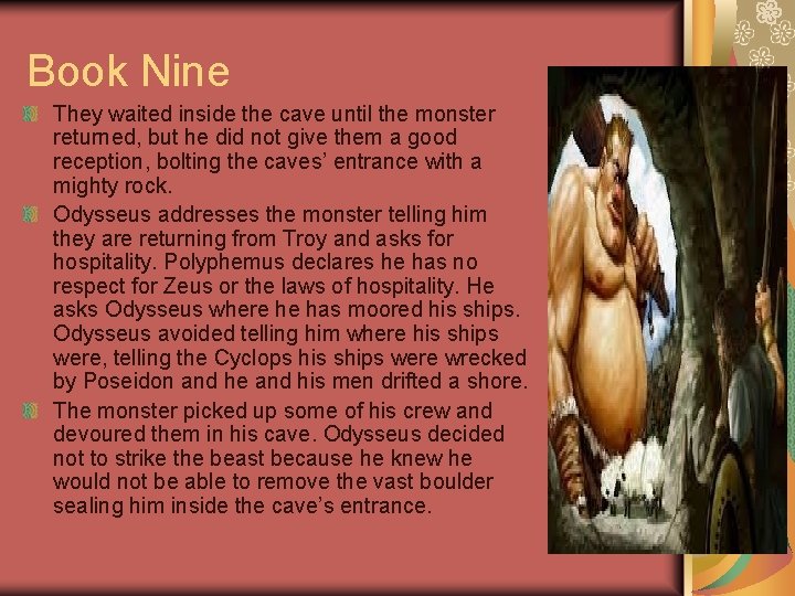 Book Nine They waited inside the cave until the monster returned, but he did