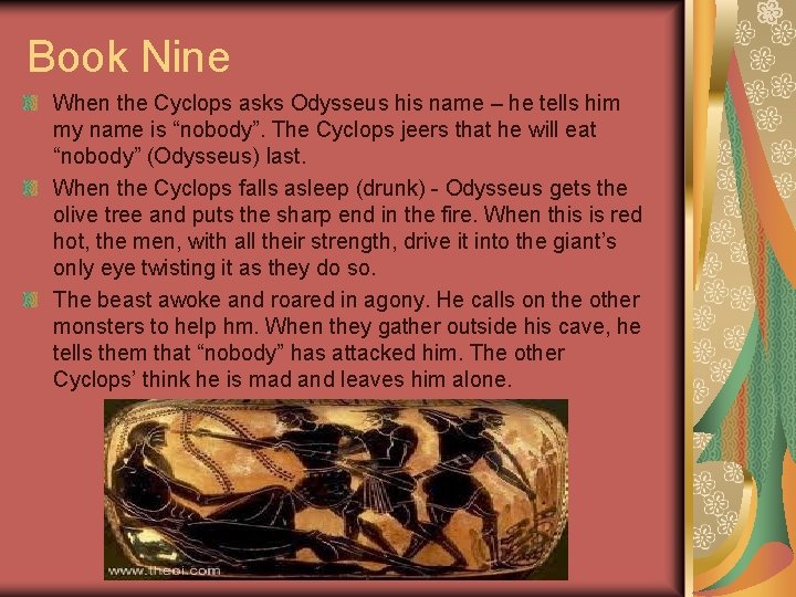 Book Nine When the Cyclops asks Odysseus his name – he tells him my