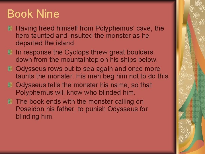 Book Nine Having freed himself from Polyphemus’ cave, the hero taunted and insulted the