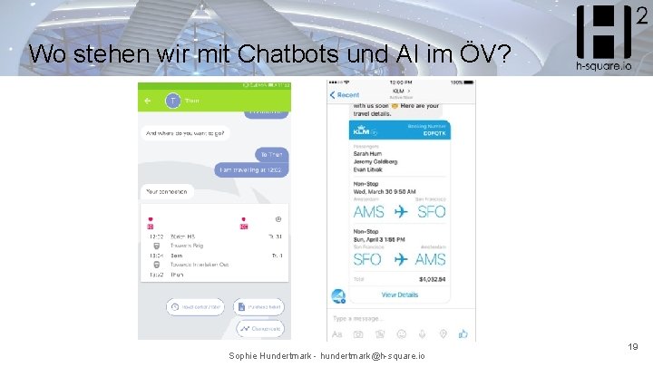 Wo stehen wir mit Chatbots und AI im ÖV? Sophie Hundertmark - hundertmark@h-square. io