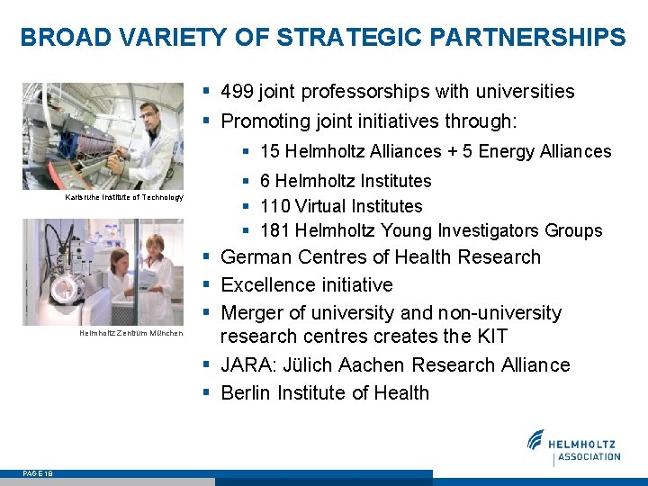 BROAD VARIETY OF STRATEGIC PARTNERSHIPS § 499 joint professorships with universities § Promoting joint