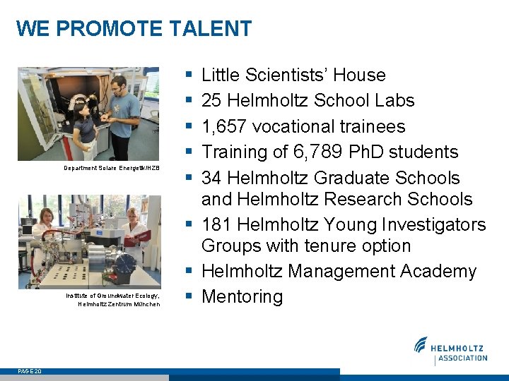 WE PROMOTE TALENT Department Solare Energetik/HZB Institute of Groundwater Ecology, Helmholtz Zentrum München PAGE