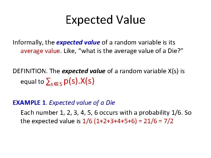 Expected Value Informally, the expected value of a random variable is its average value.