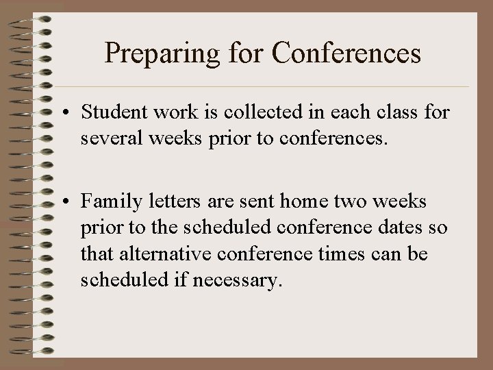 Preparing for Conferences • Student work is collected in each class for several weeks