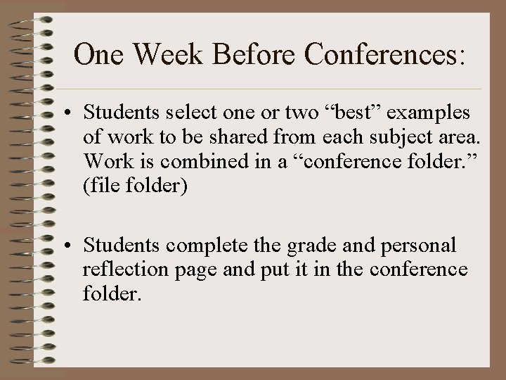 One Week Before Conferences: • Students select one or two “best” examples of work