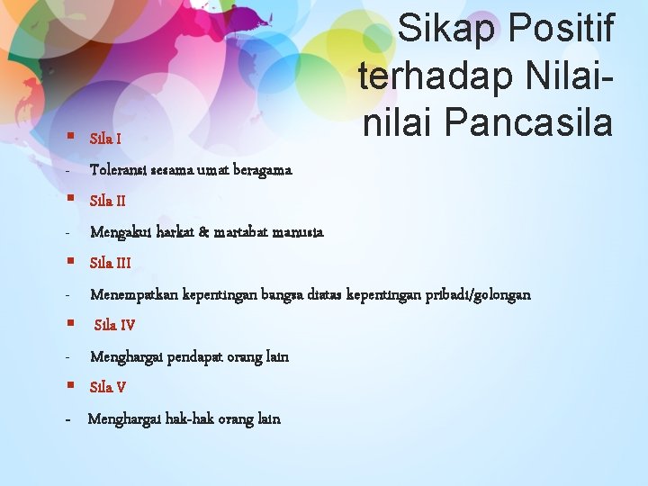 § § § - Sikap Positif terhadap Nilainilai Pancasila Sila I Toleransi sesama umat