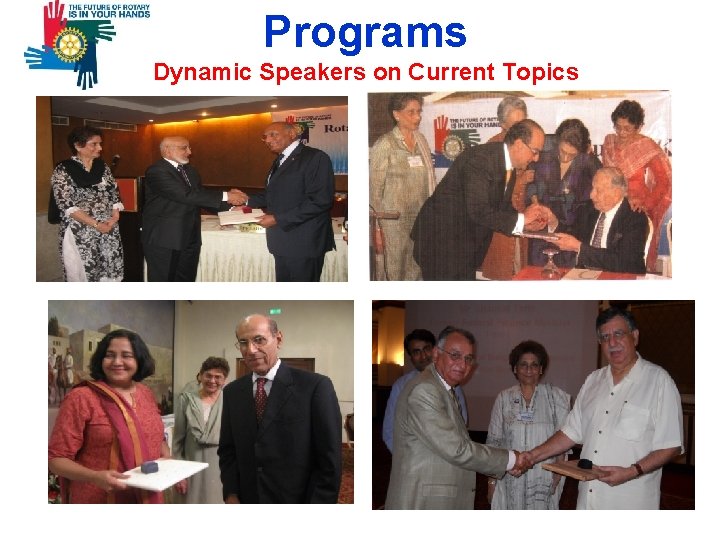 Programs Dynamic Speakers on Current Topics 