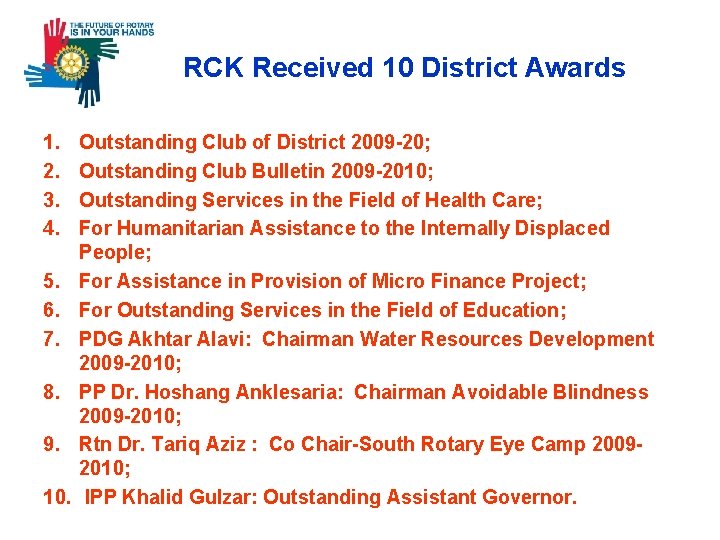 R RCK Received 10 District Awards 1. 2. 3. 4. 5. 6. 7. 8.